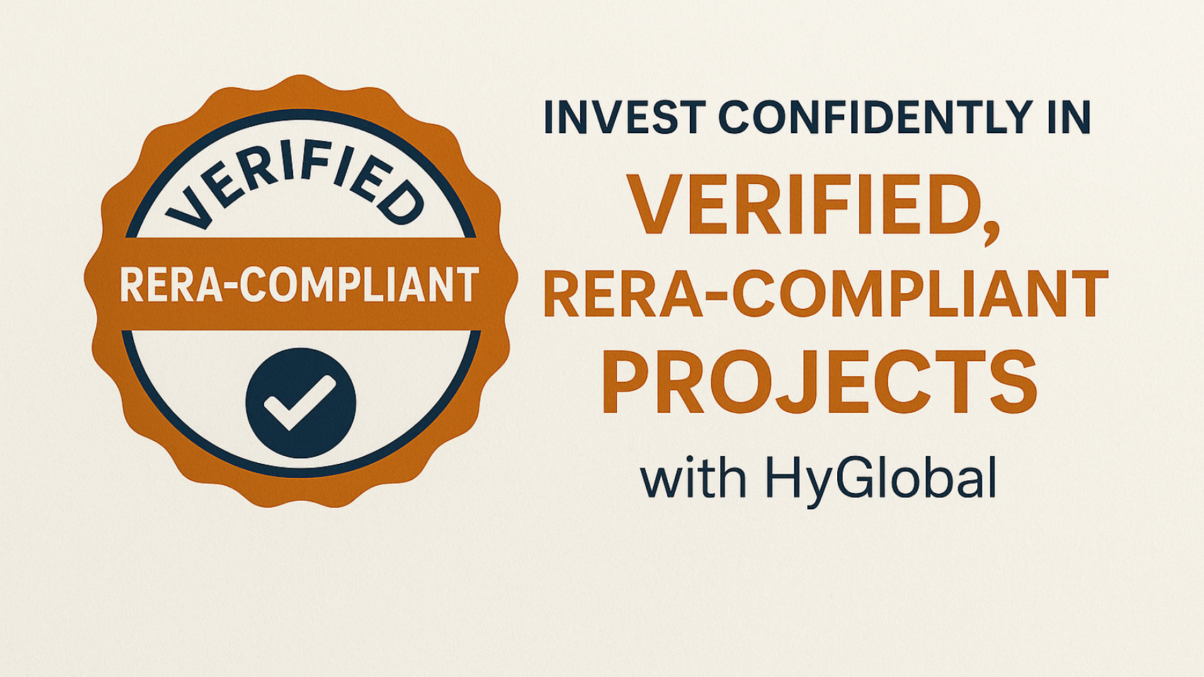 HyGlobal offers only RERA-registered, verified real estate projects, ensuring you make safe, smart, and fully legal property investments.