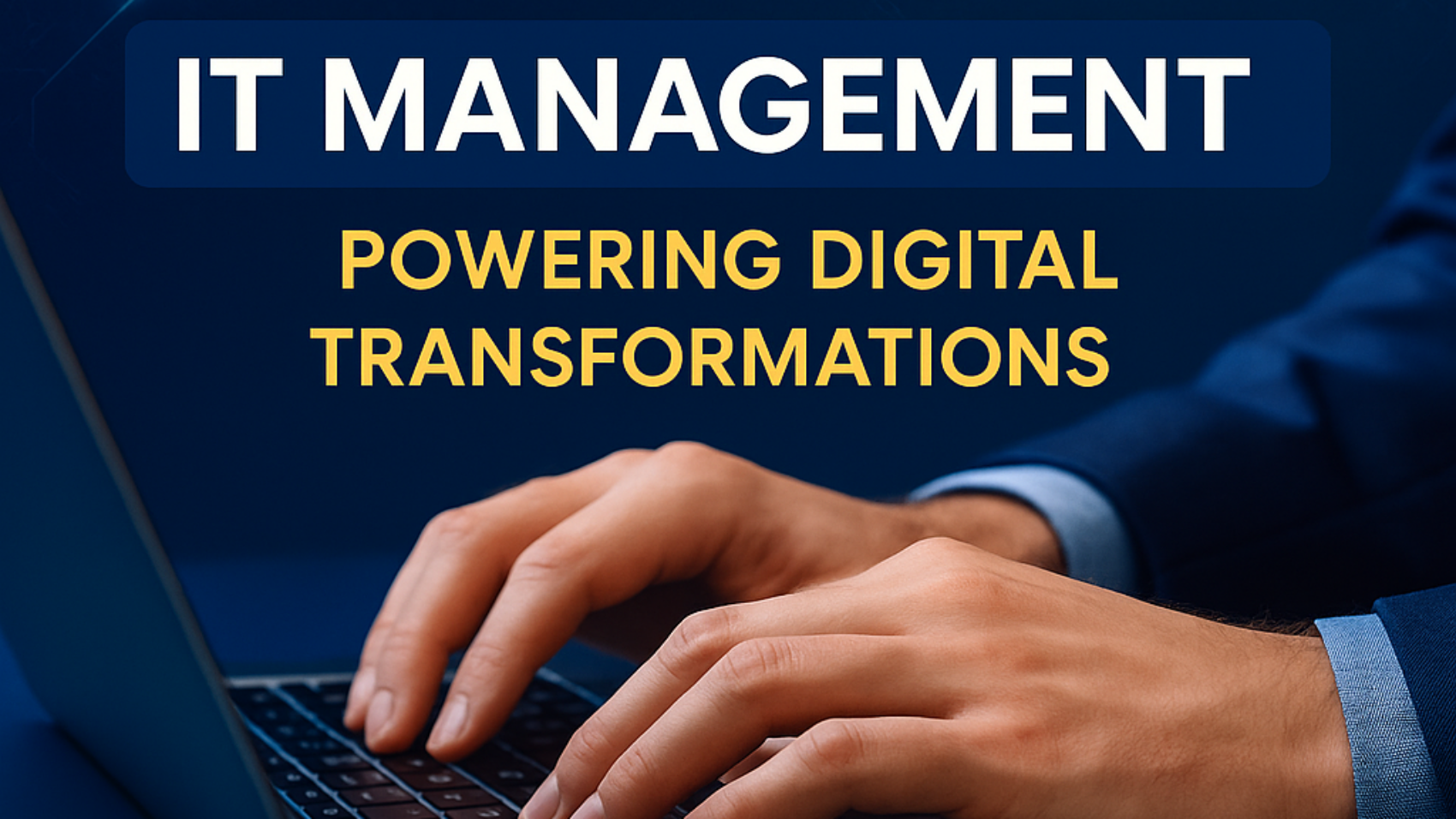 IT Management Powering Digital Transformations