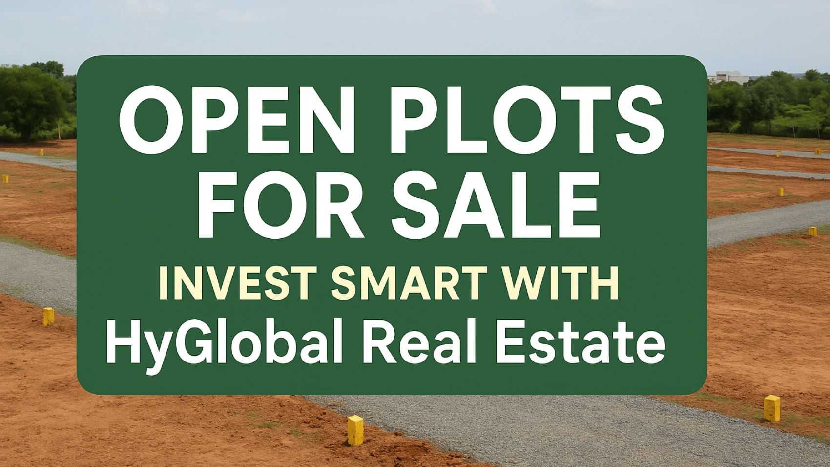Open Plots for Sale – Invest Smart with HyGlobal Real Estate