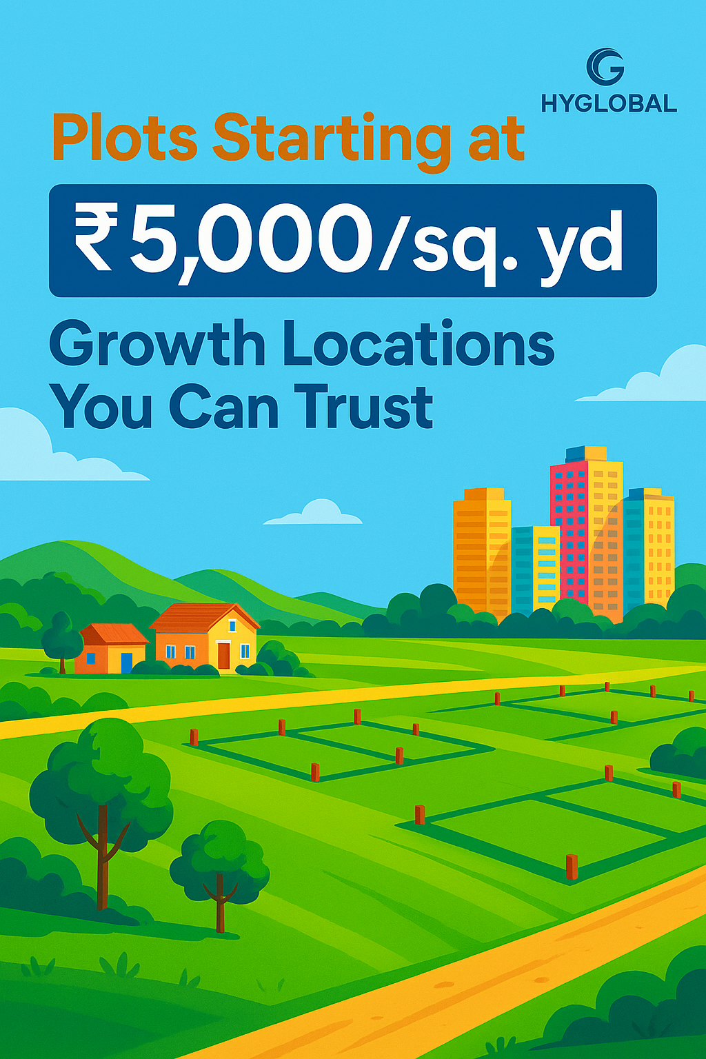 Plots Starting at ₹5,000sq. yd – Growth Locations You Can Trust and include HyGlobal