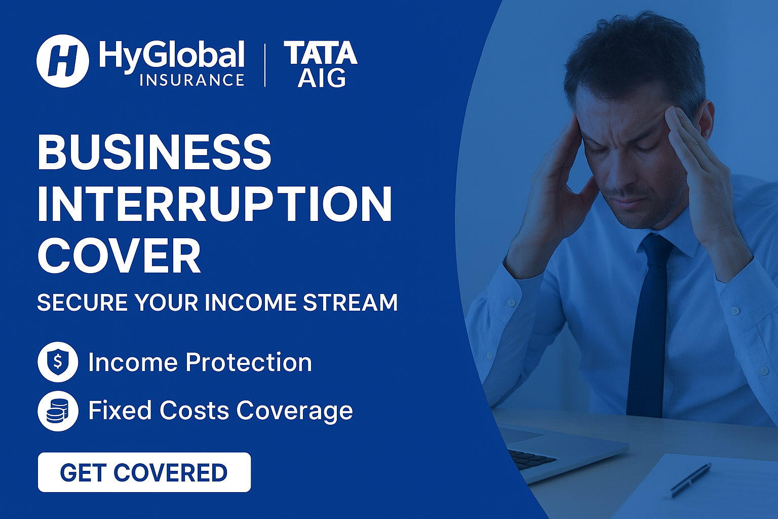 Business Interruption Cover – Secure Your Income Stream with HyGlobal Insurance & TATA AIG