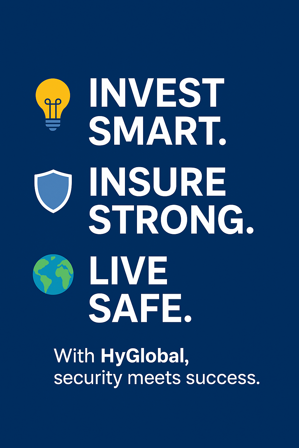 Invest Smart. Insure Strong. Live Safe with HyGlobal