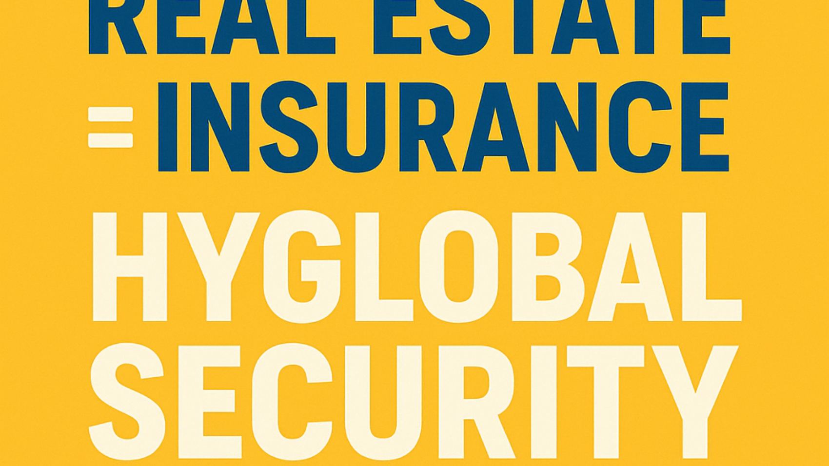 Real Estate + Insurance = HyGlobal Security
